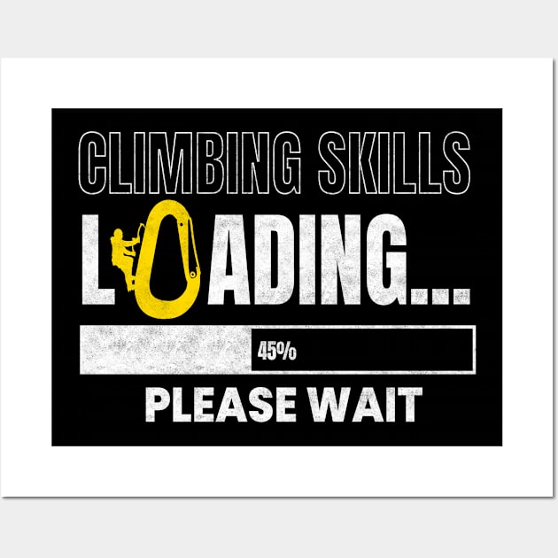 Climbing Skills Climbing Mountain Climb Wall Art by MooonTees